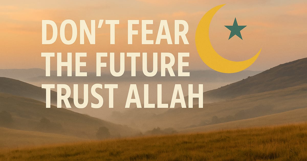🌿 Trust in Allah When Fear Strikes
