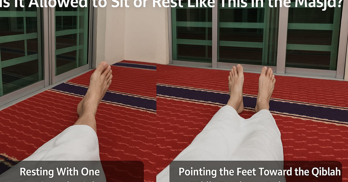 Is It Allowed to Sit or Rest Like This in the Masjid?