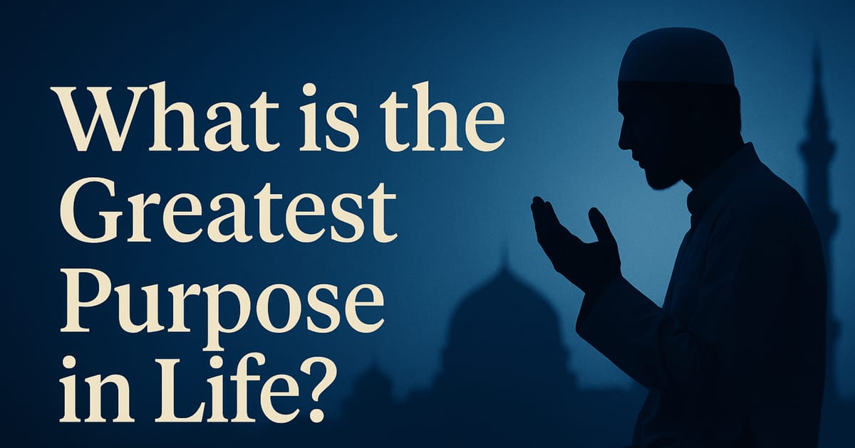 🌿 The Greatest Purpose in Life: Knowing Allah