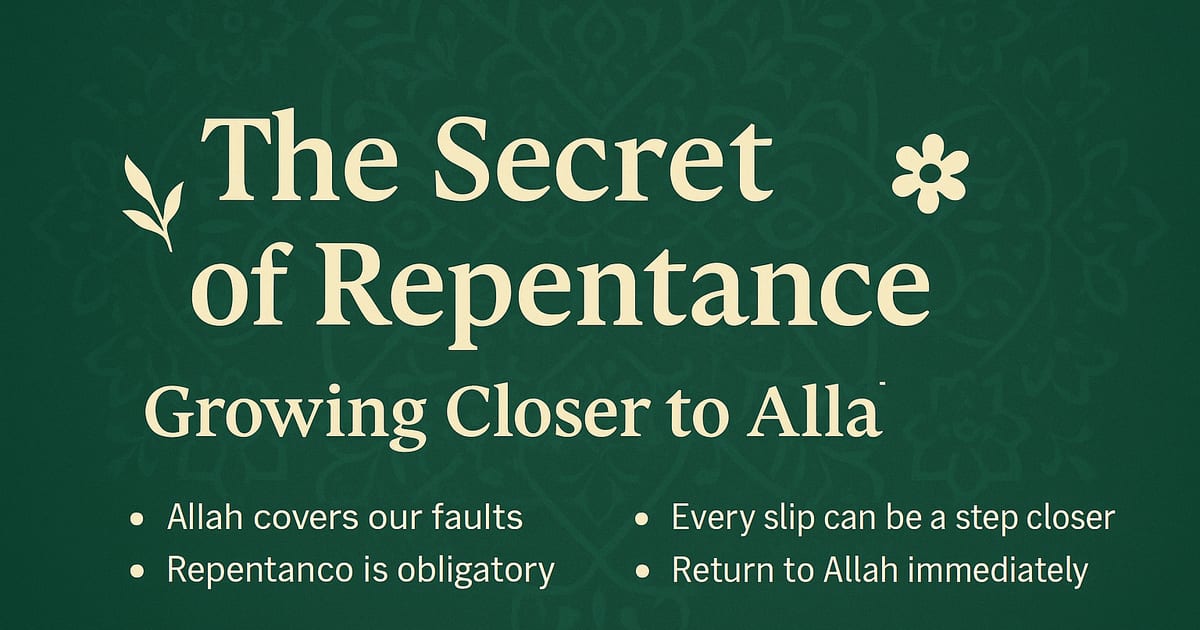 🌿 The Secret of Repentance: Growing Closer to Allah