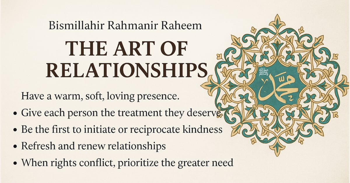 🌿 The Prophet ﷺ and the Art of Relationships