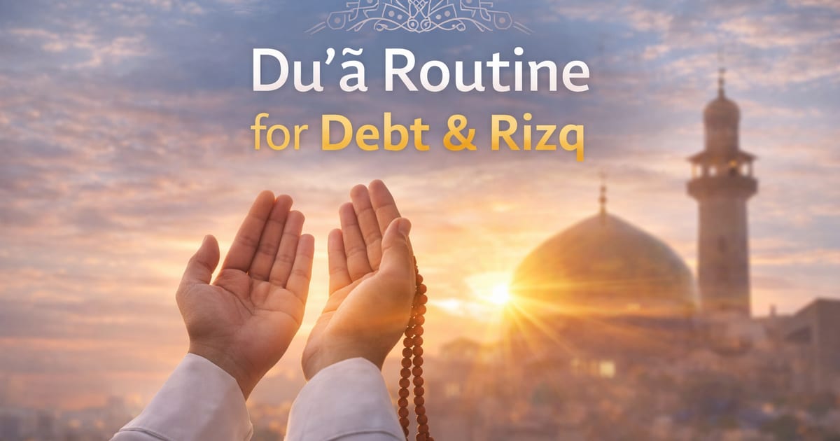 🌿 Personal Duʿāʾ Routine for Debt & Rizq