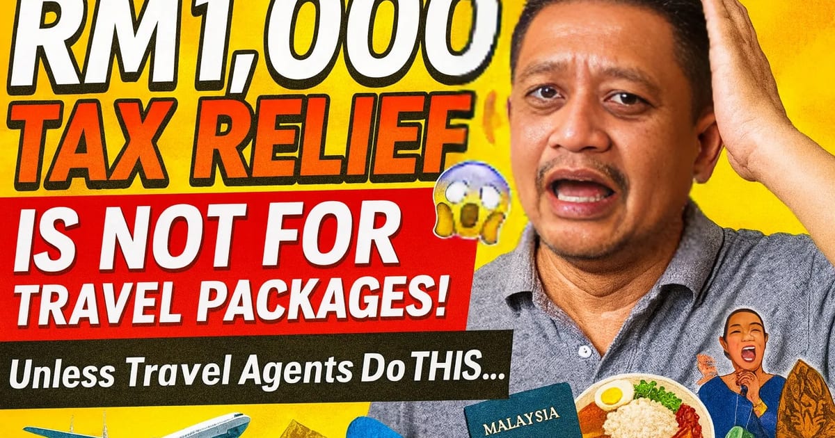 RM1,000 Tax Relief Is NOT for Domestic Travel Packages — UNLESS Travel Agents Do This…
