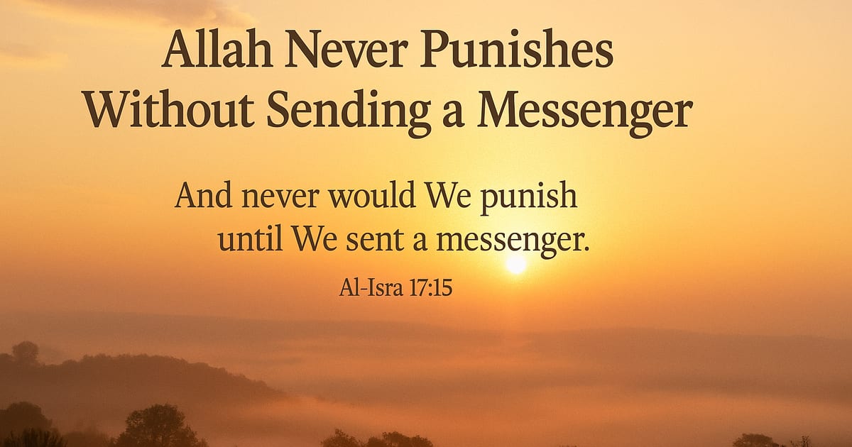 🌷 Allah Never Punishes Without Sending a Messenger
